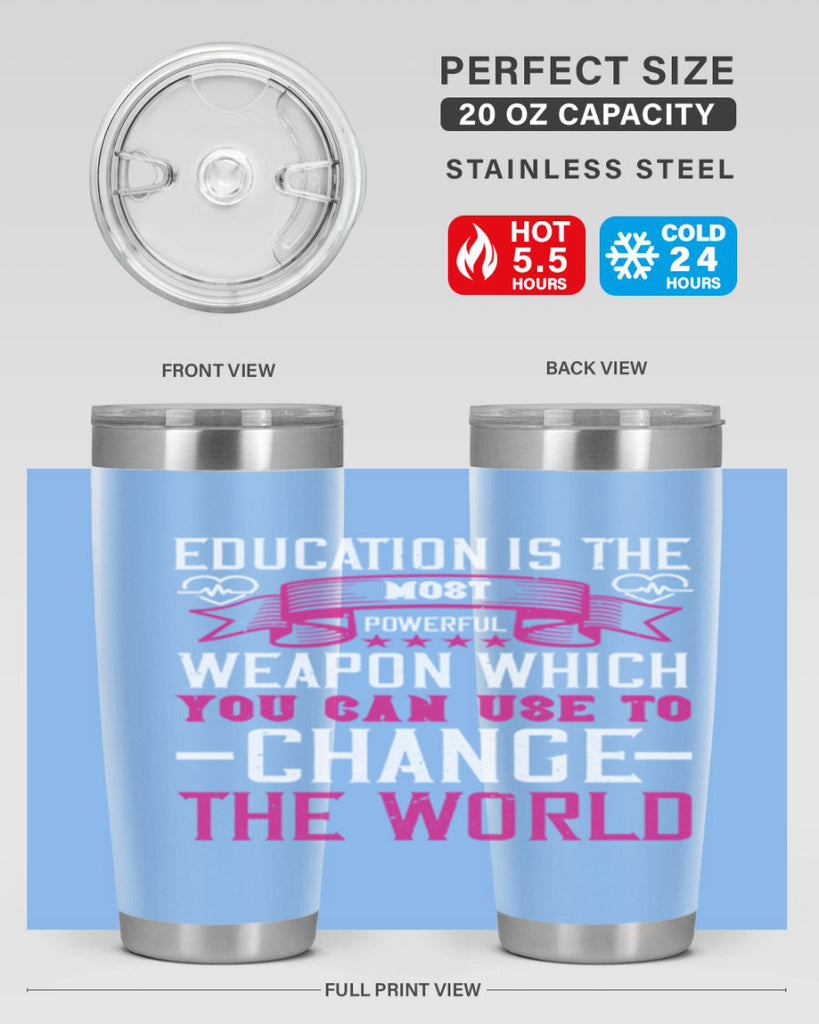 Education is the most powerful weapon which you can use to change the world Style 341#- nurse- tumbler