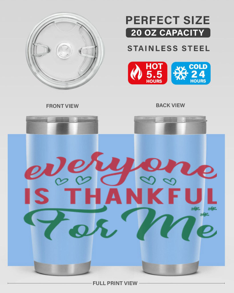 Everyone is Thankful for Me 77#- fall- Tumbler