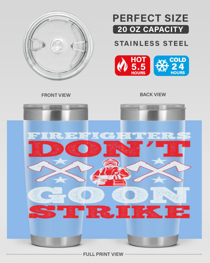 Firefighters don’t go on strike Style 74#- fire fighter- tumbler