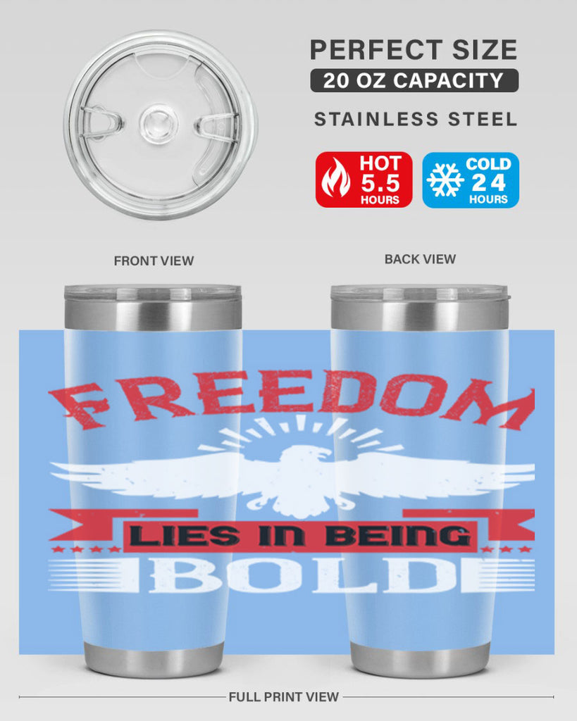 Freedom lies in being bold Style 91#- Fourt Of July- Tumbler