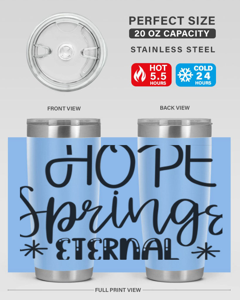 HOPE SPRINGS ETERNAL  263#- spring- Tumbler