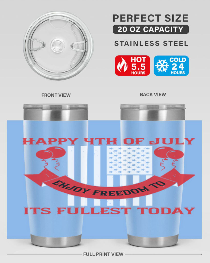 Happy th of July—enjoy freedom to its fullest today Style 101#- Fourt Of July- Tumbler