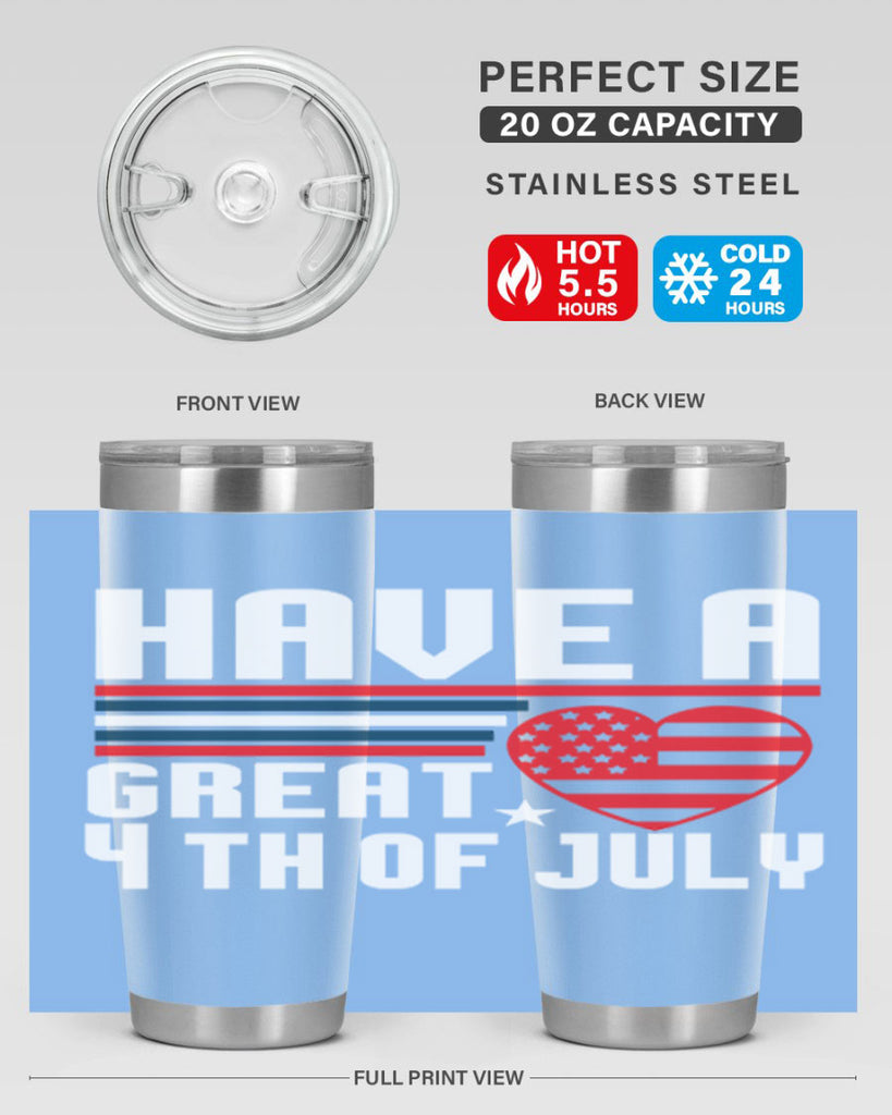 Have a great th of july Style 108#- Fourt Of July- Tumbler