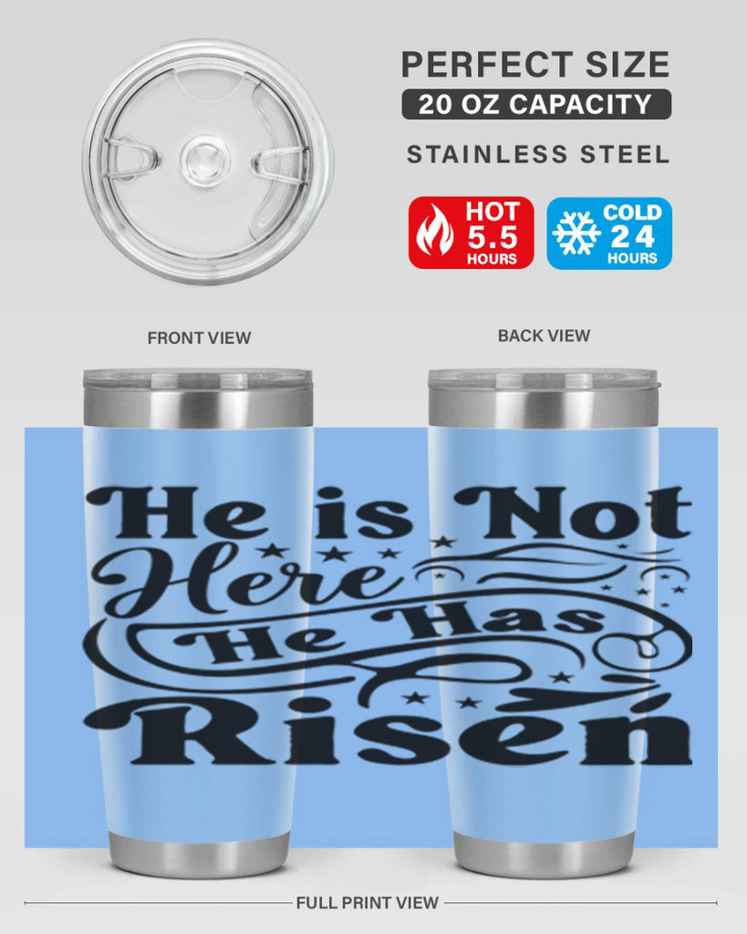 He Is Not Here He Has Risen 180#- spring- Tumbler