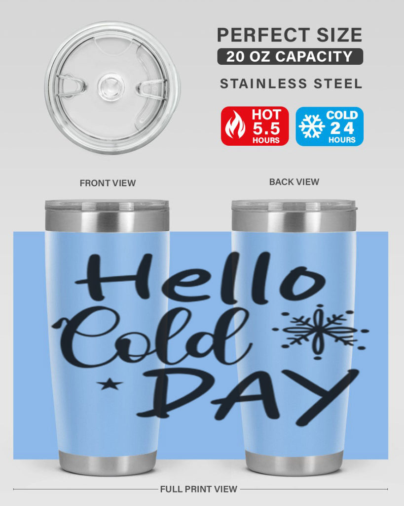 Hello Cold Day 142#- winter- Tumbler