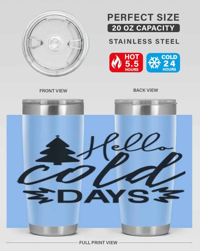 Hello Cold Days 146#- winter- Tumbler