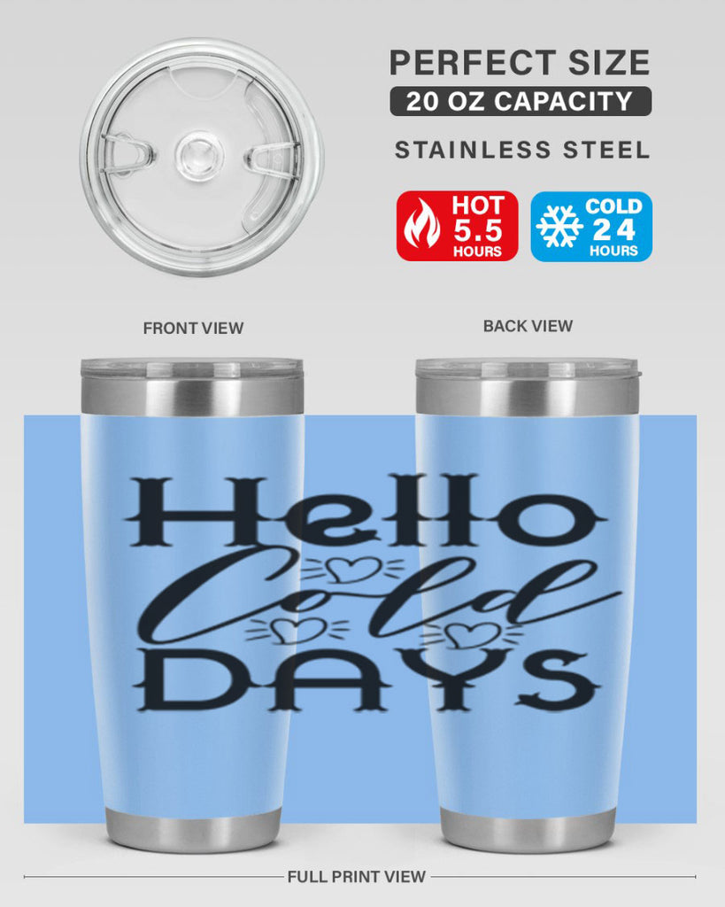 Hello Cold Days 148#- winter- Tumbler