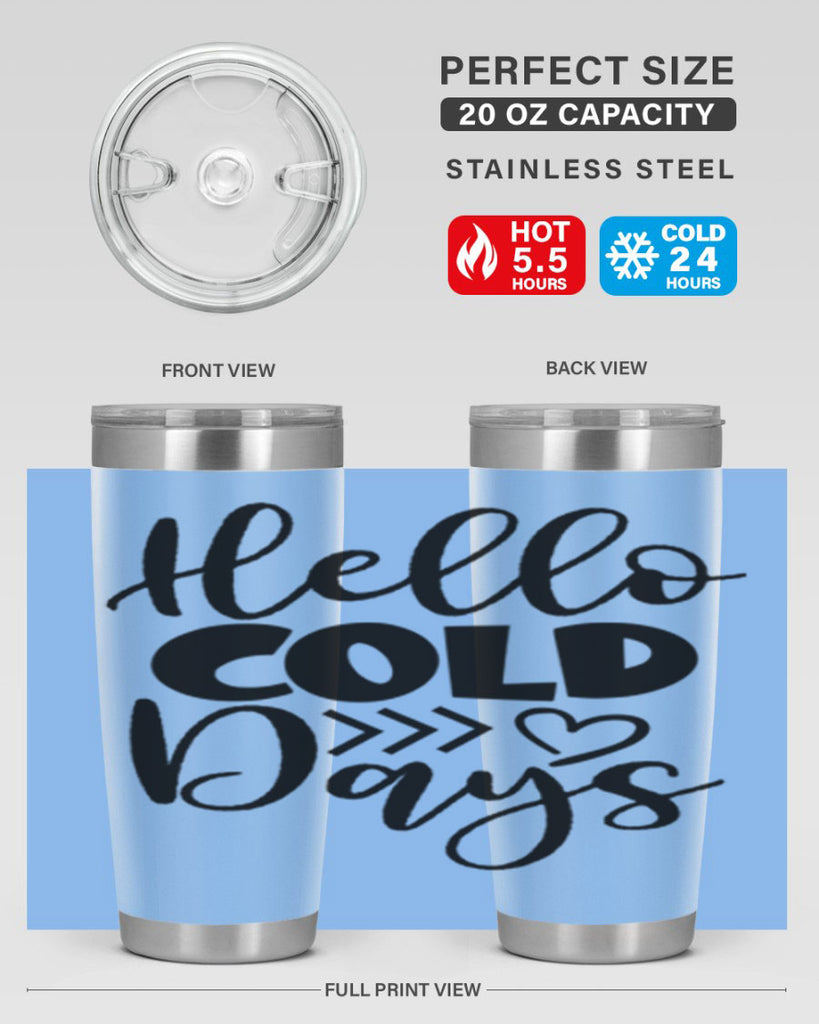 Hello Cold Days 149#- winter- Tumbler