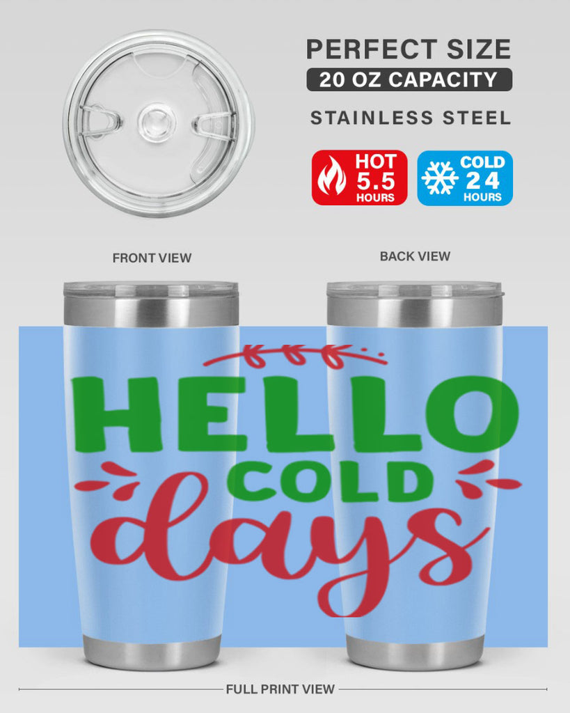 Hello Cold Days 151#- winter- Tumbler