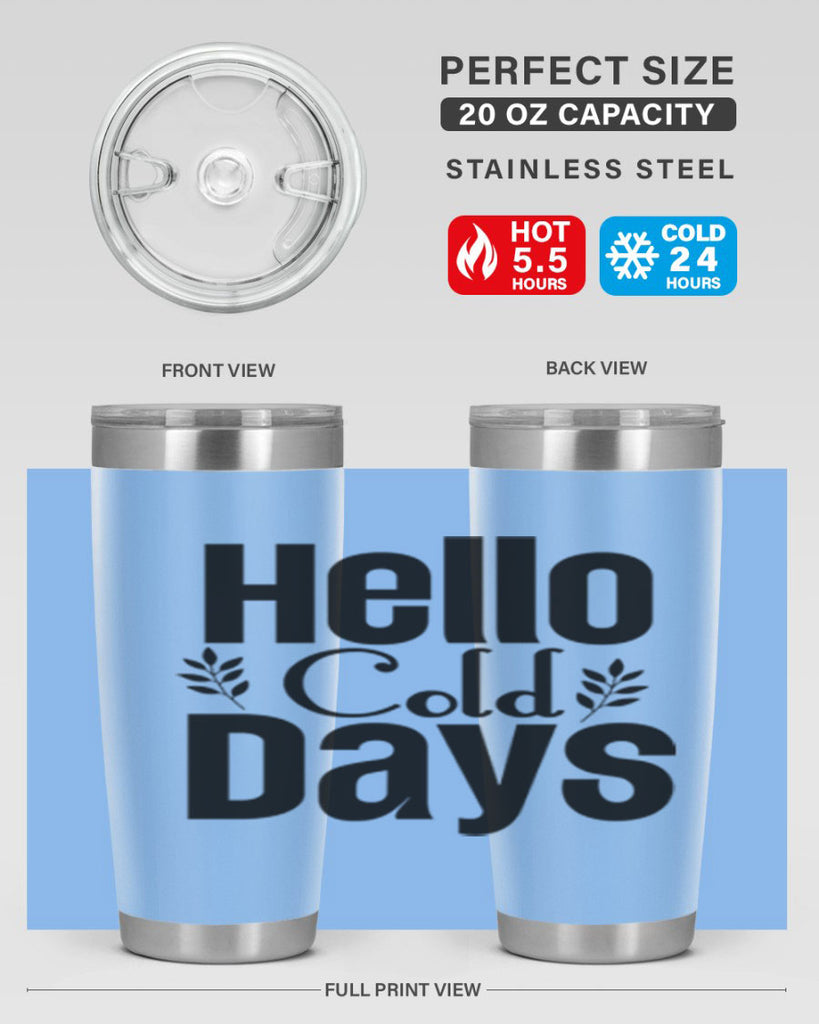 Hello Cold Days 152#- winter- Tumbler