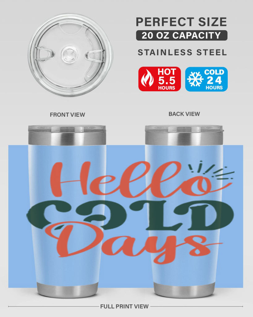 Hello Cold Days 154#- winter- Tumbler