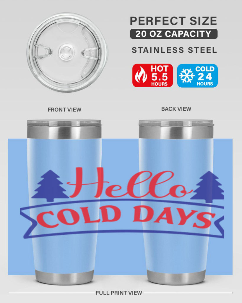 Hello Cold Days 172#- winter- Tumbler