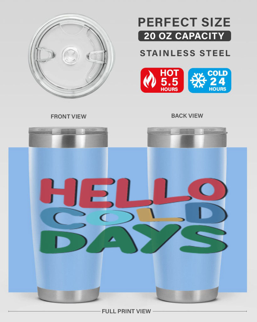 Hello Cold Days 173#- winter- Tumbler