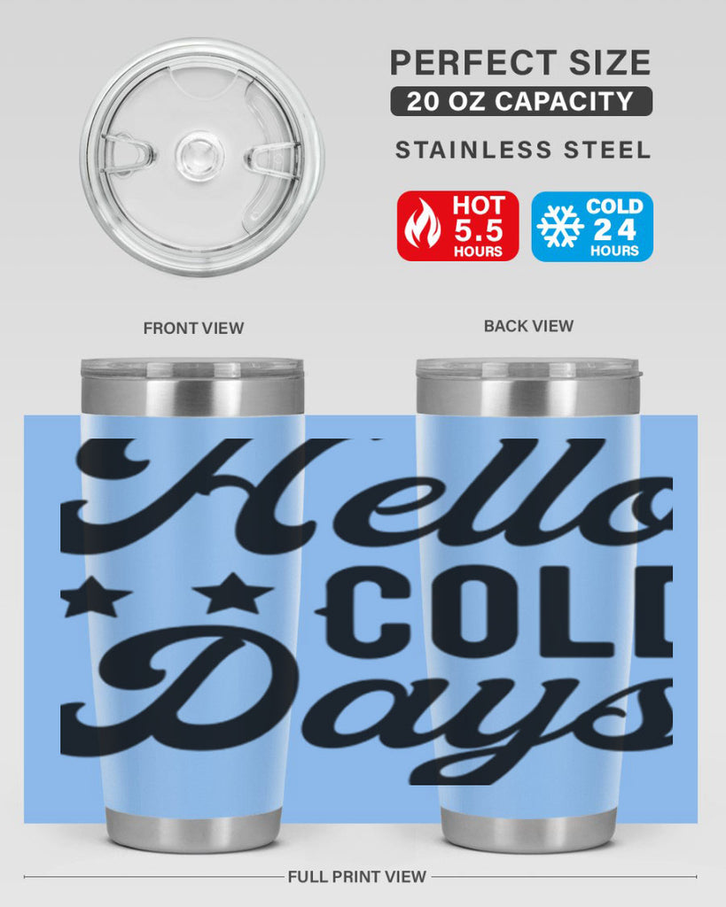 Hello Cold Days 174#- winter- Tumbler