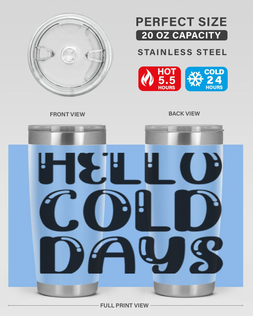Hello Cold Days 175#- winter- Tumbler