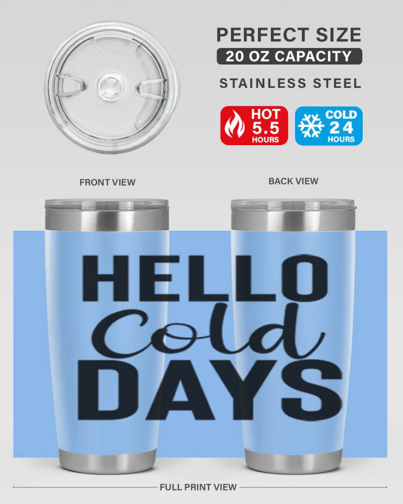 Hello Cold Days 176#- winter- Tumbler