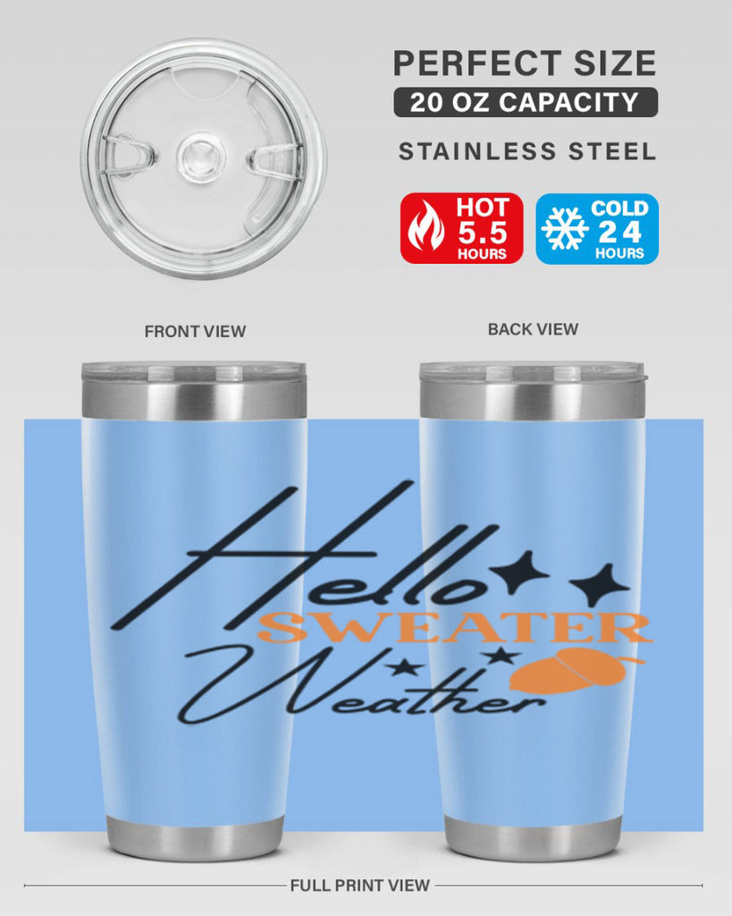 Hello Sweater Weather 296#- fall- Tumbler