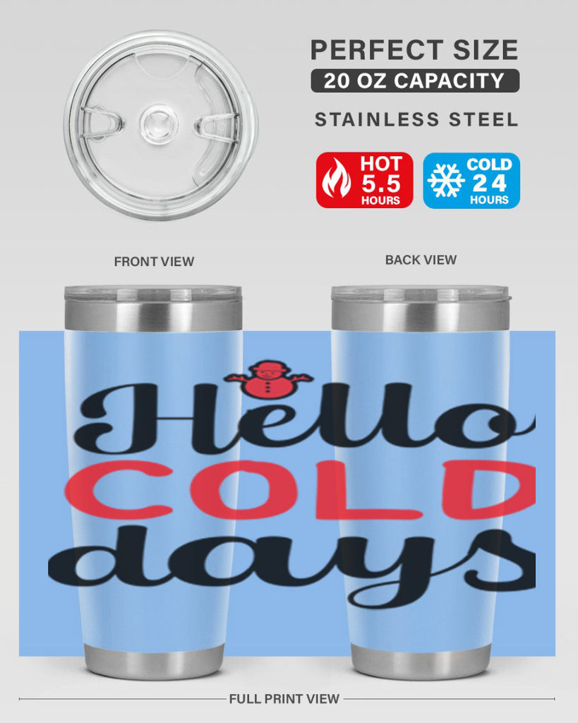 Hello cold days 147#- winter- Tumbler