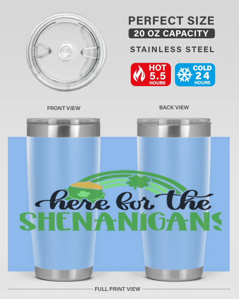 Here For The Shenanigans Style 87#- St Patricks Day- Tumbler