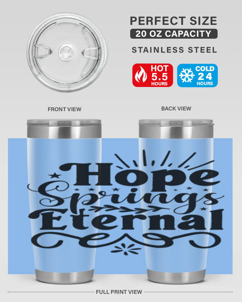 Hope Springs Eternal 260#- spring- Tumbler