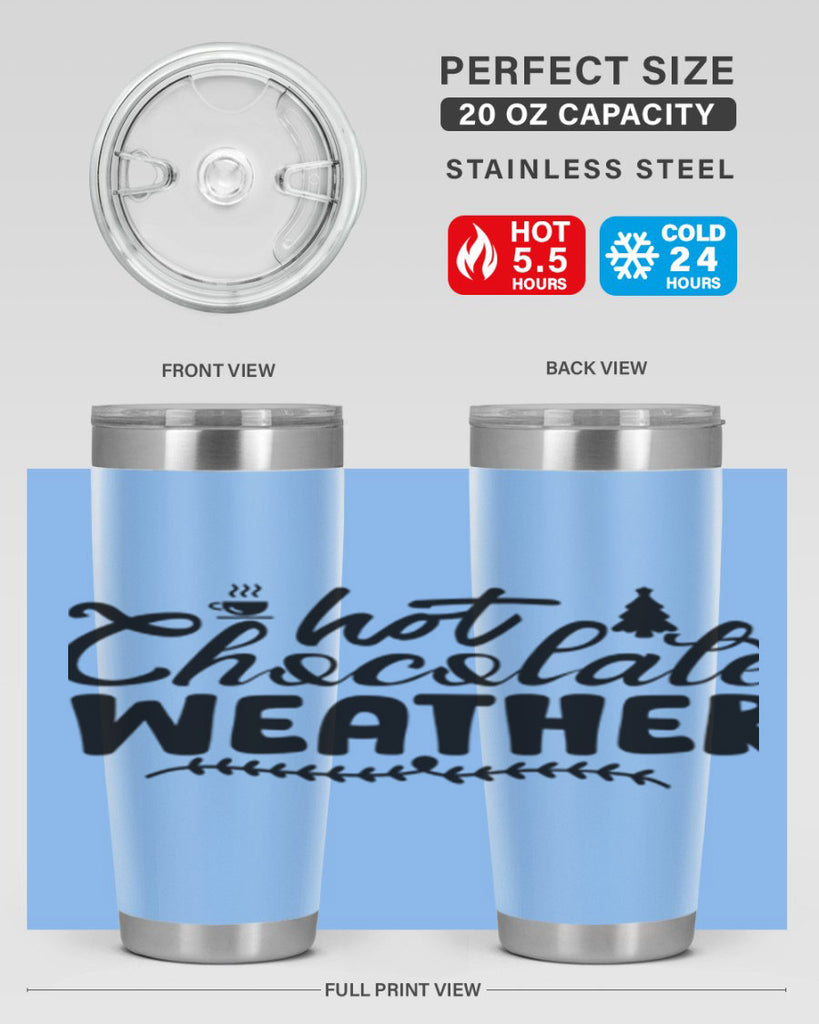 Hot Chocolate Weather 197#- winter- Tumbler