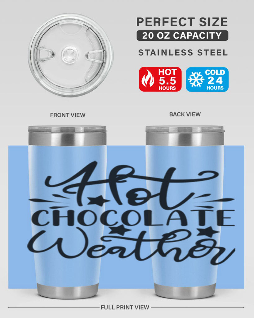 Hot Chocolate Weather 199#- winter- Tumbler