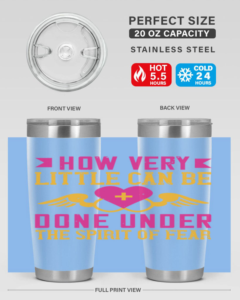 How very little can be done under the spirit of fear Style 320#- nurse- tumbler