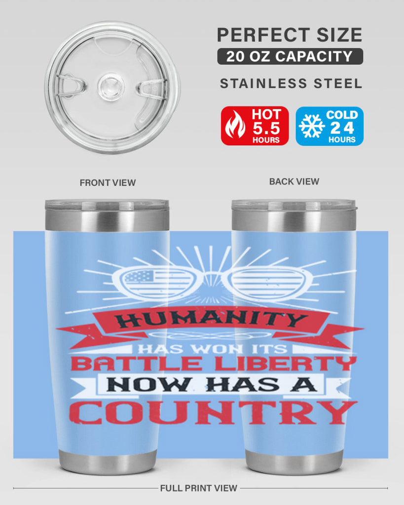 Humanity has won its battle Liberty now has a country Style 112#- Fourt Of July- Tumbler
