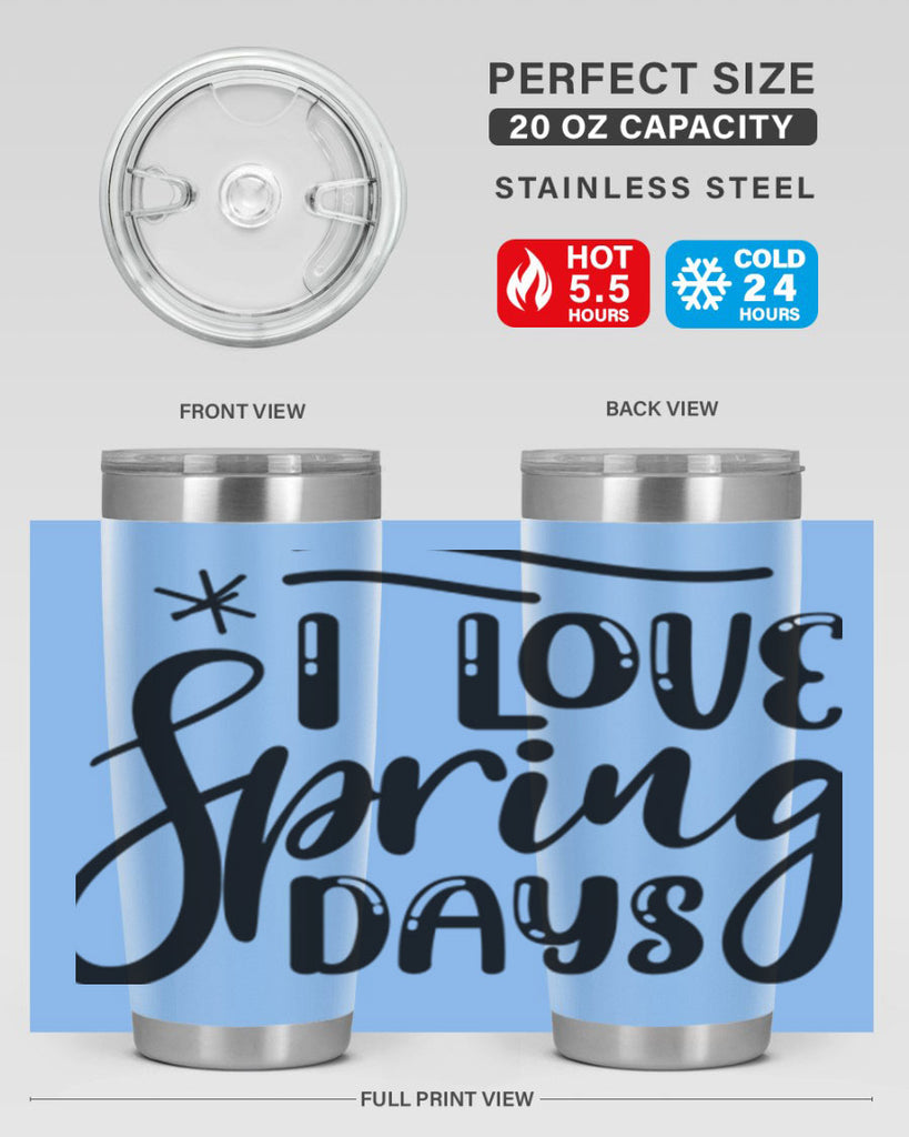 I LOVE SPRING DAYS  273#- spring- Tumbler