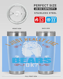 I just really like bears OK 14#- Bears- Tumbler