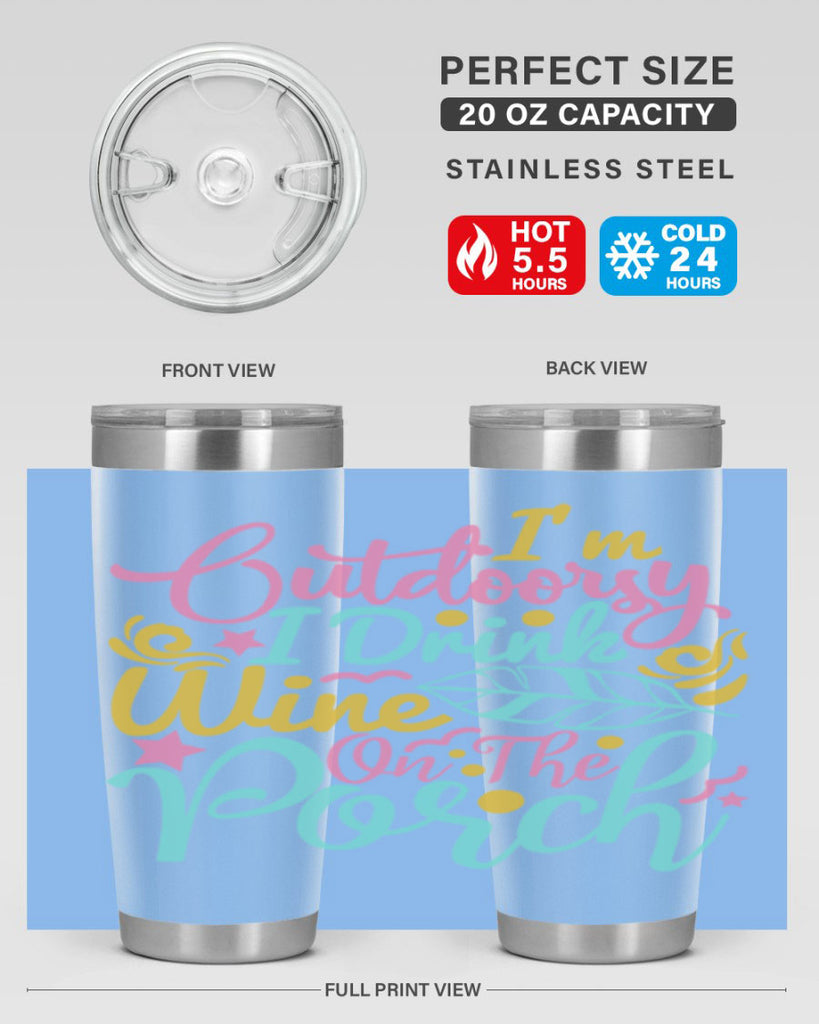 IM OUTDOORSY I DRINK WINE ON THE PORCH Style 61#- summer- Tumbler