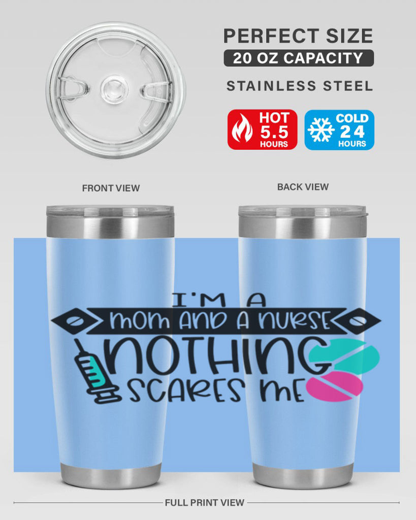 Im A Mom And A Nurse Nothing Scares Me Style Style 159#- nurse- tumbler