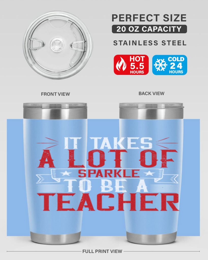 It Takes A Lot Of Sparkle To Be A Teacher Style 97#- teacher- tumbler