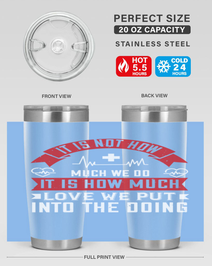 It is not how much we do – it is how much love we put into the doing Style 305#- nurse- tumbler