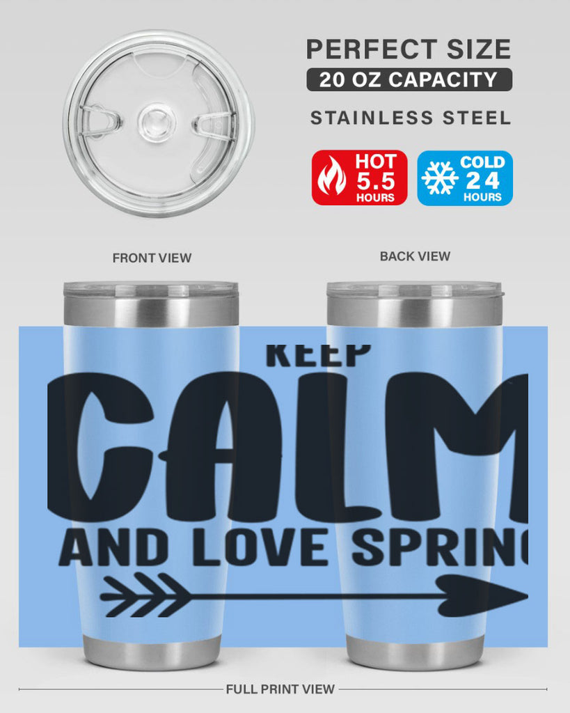 Keep Calm and Love Spring291#- spring- Tumbler