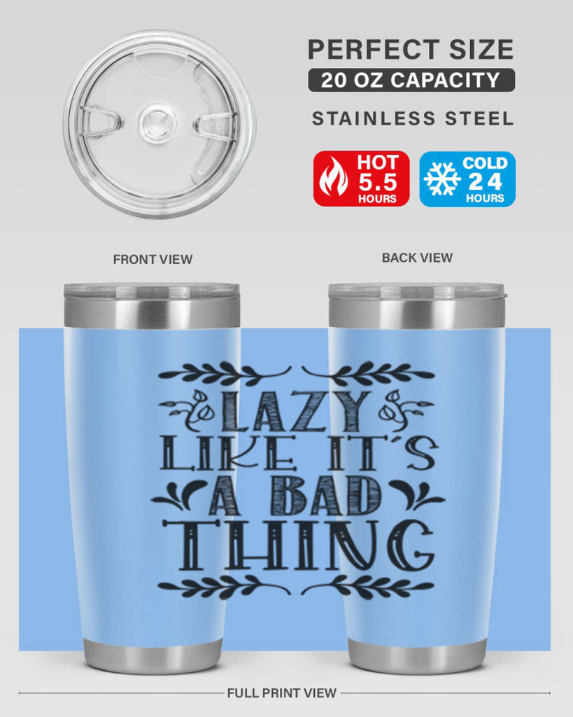 LAZY LIKE ITS A BAD THING 385#- fall- Tumbler