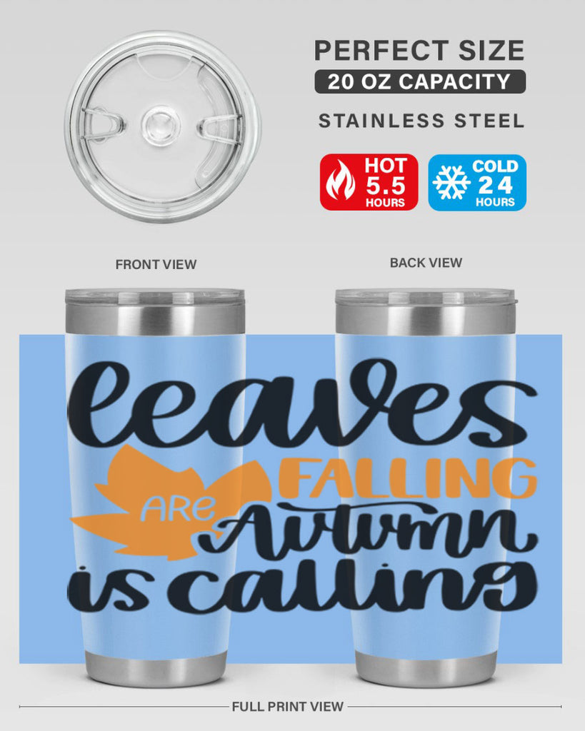 Leaves Are Falling Autumn Is Calling 502#- fall- Tumbler