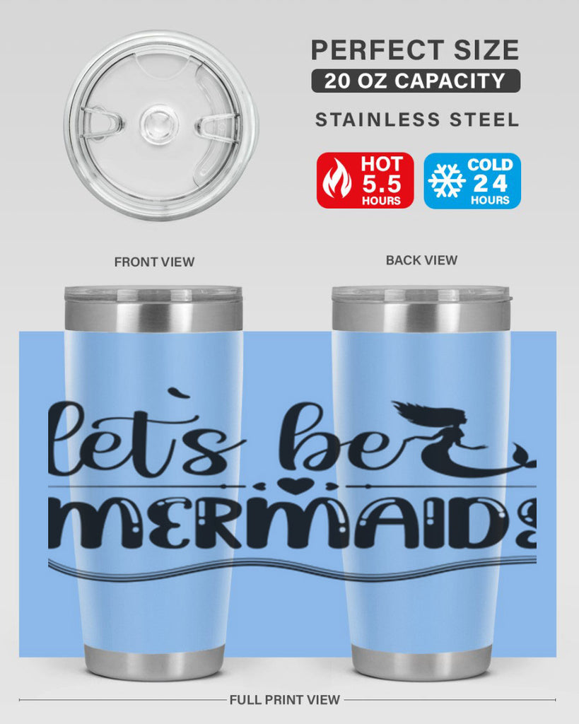 Lets be mermaids 295#- mermaid- Tumbler