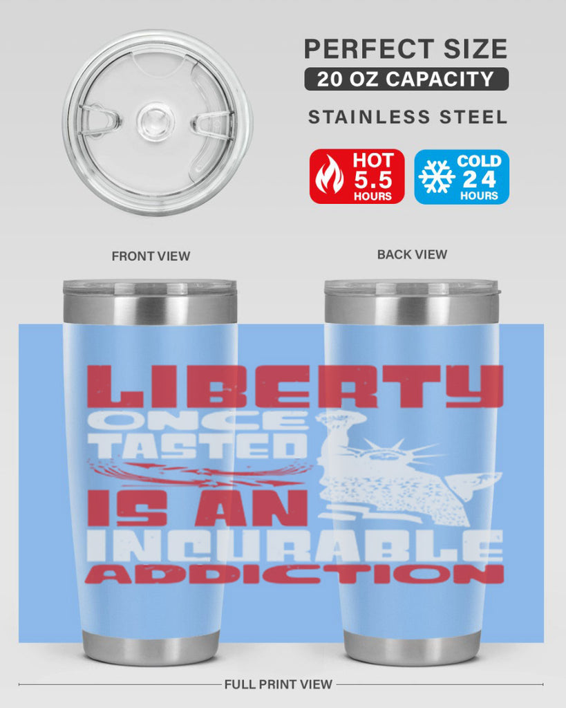 Liberty once tasted is an addiction Style 34#- Fourt Of July- Tumbler