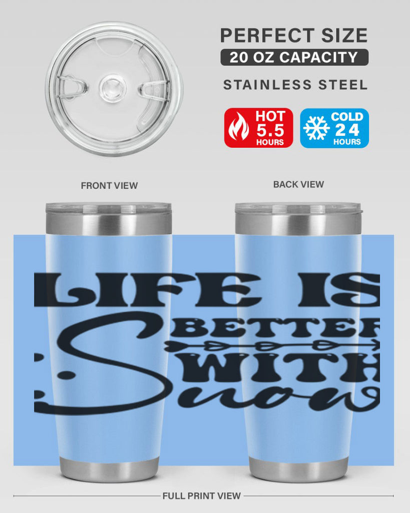 Life is better with snow 302#- winter- Tumbler
