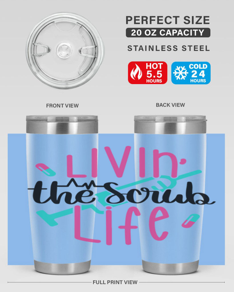 Livin The Scrub Life Style Style 137#- nurse- tumbler