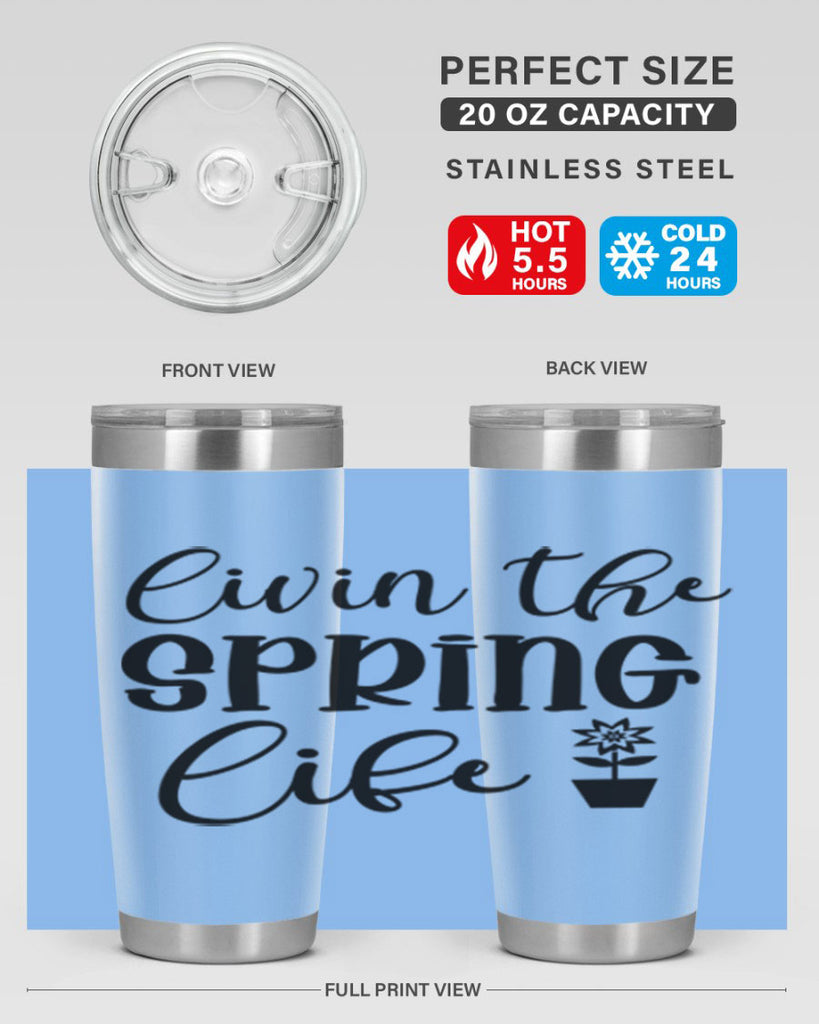 Livin The Spring Life 313#- spring- Tumbler