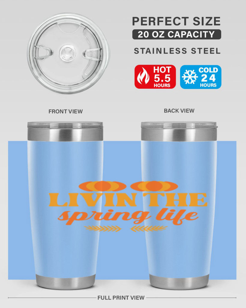Livin the spring life 309#- spring- Tumbler