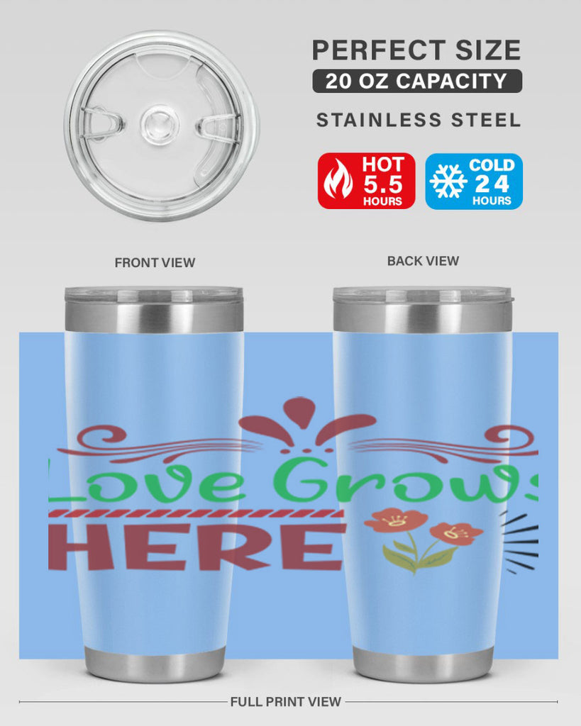 Love Grows Here  334#- spring- Tumbler