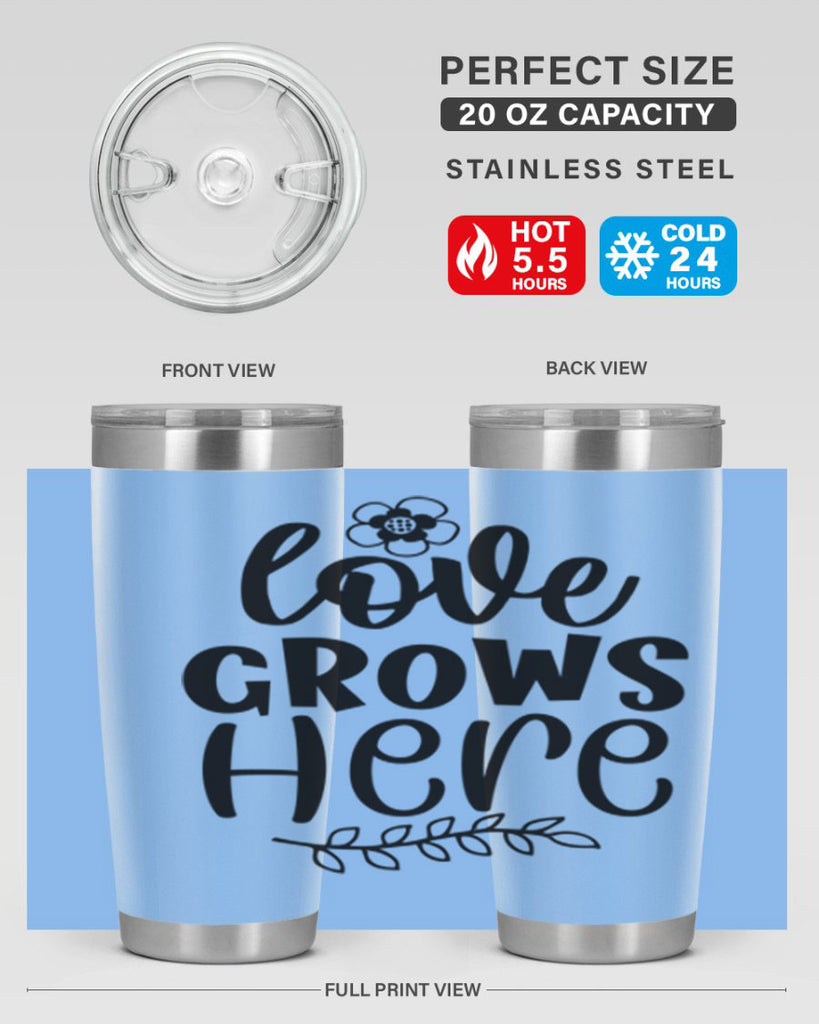 Love grows here  335#- spring- Tumbler