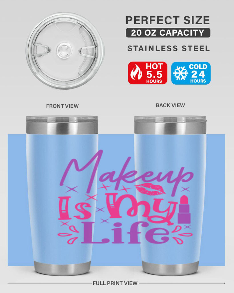 Makeup Is My Life Style 224#- make up- Tumbler