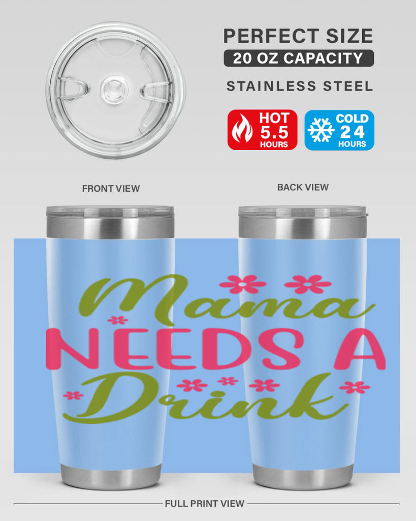 Mama Needs A Drink 339#- spring- Tumbler
