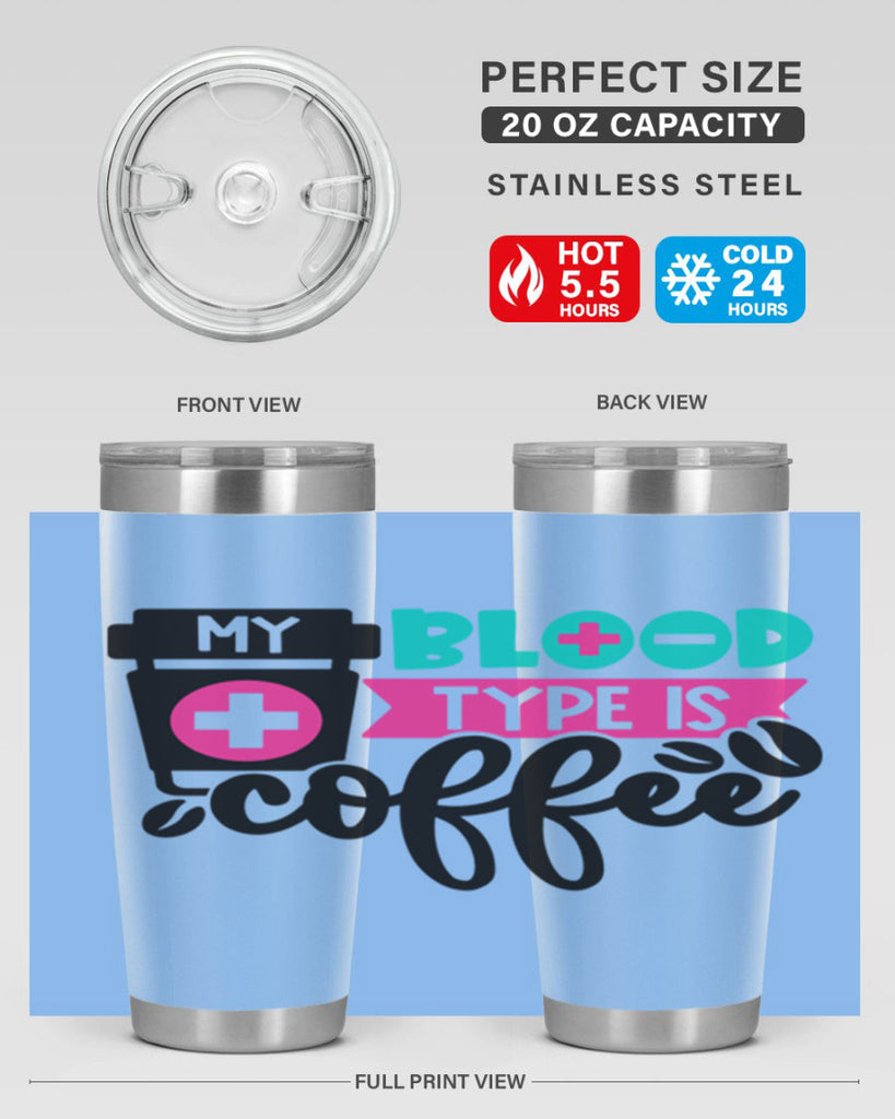 My Blood Type Is Coffee Style Style 130#- nurse- tumbler