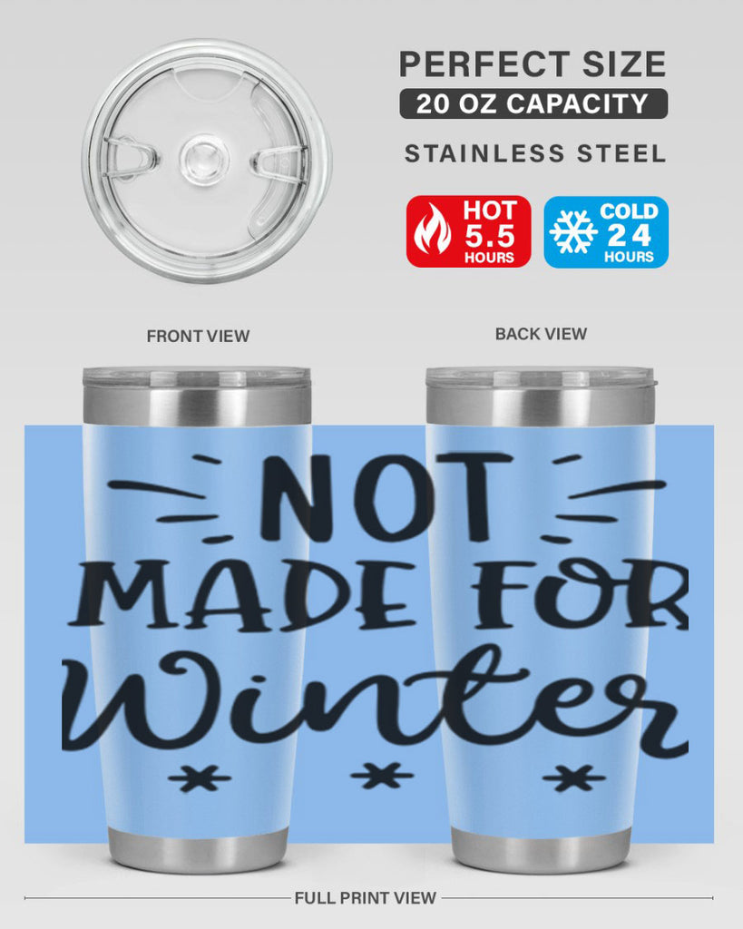 Not Made for Winter329#- winter- Tumbler
