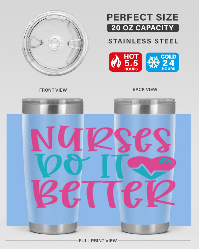 Nurses Do It Better Style 365#- nurse- tumbler